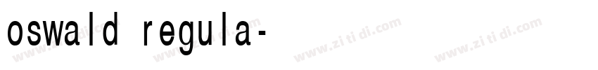 oswald regula字体转换 oswald regula字体转换